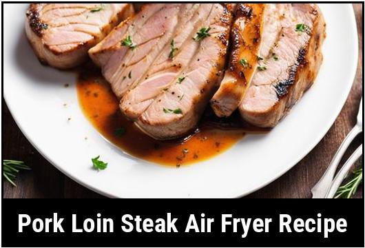 pork loin steak air fryer recipe