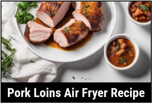 pork loins air fryer recipe