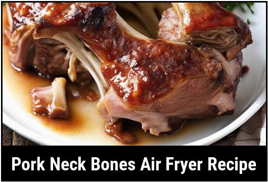 pork neck bones air fryer recipe