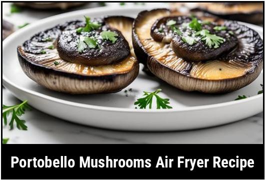 portobello mushrooms air fryer recipe