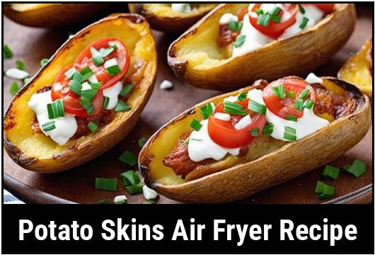 potato skins air fryer recipe