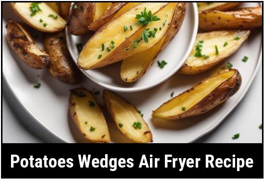 potatoes wedges air fryer recipe