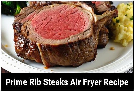 prime rib steaks air fryer recipe