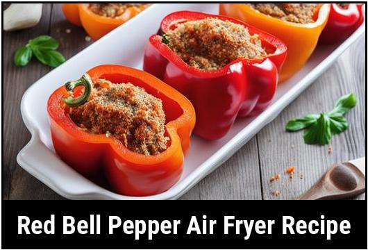 red bell pepper air fryer recipe