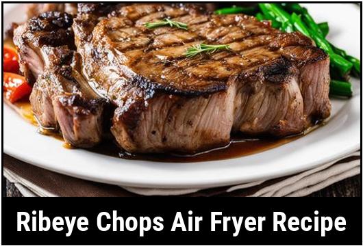 ribeye chops air fryer recipe