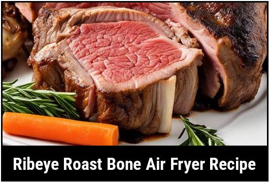 ribeye roast bone air fryer recipe