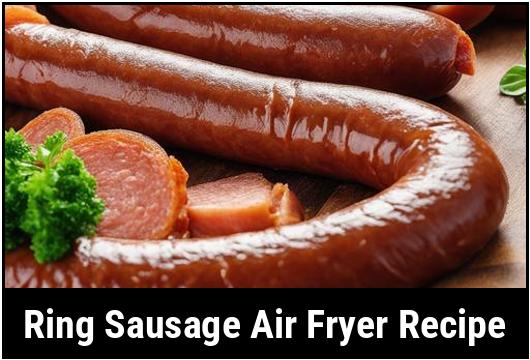 ring sausage air fryer recipe