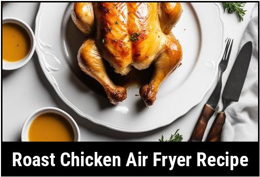 roast chicken air fryer recipe