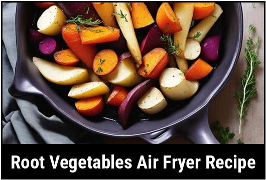 root vegetables air fryer recipe