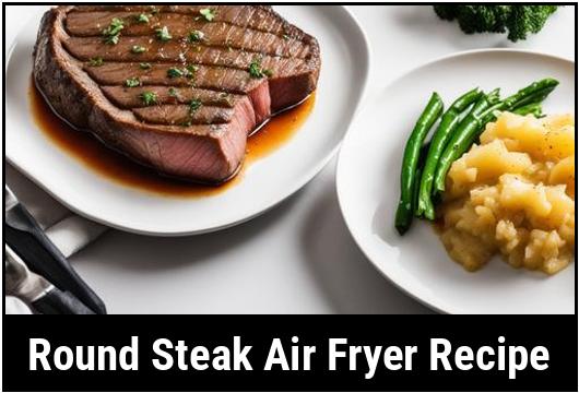 round steak air fryer recipe