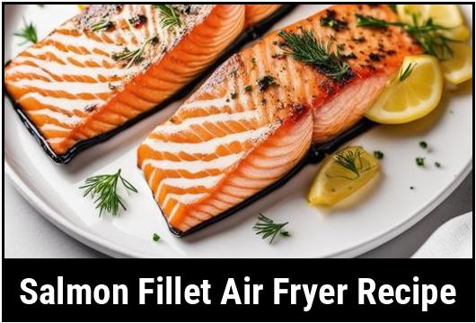 salmon fillet air fryer recipe