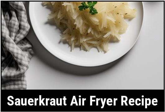 sauerkraut air fryer recipe