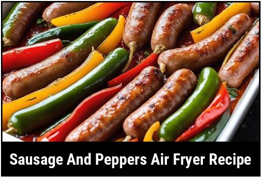 sausage and peppers air fryer recipe