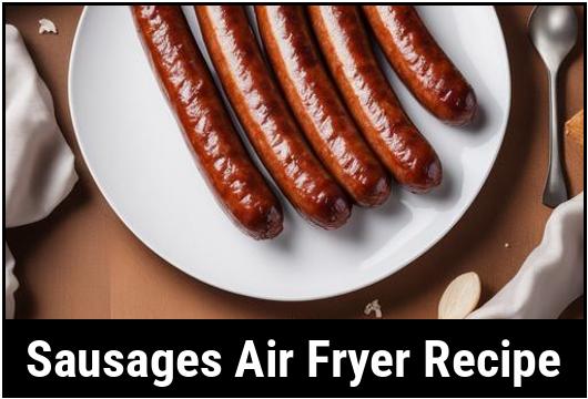 sausages air fryer recipe