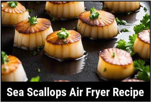sea scallops air fryer recipe