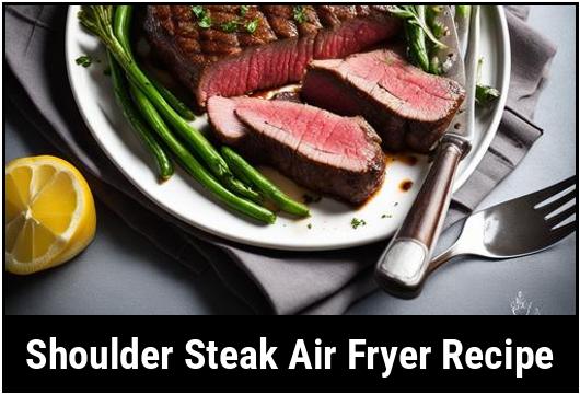 shoulder steak air fryer recipe