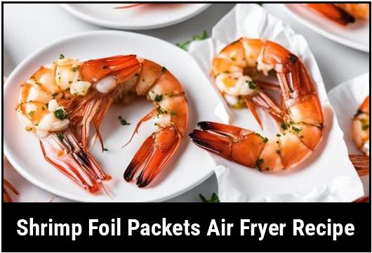shrimp foil packets air fryer recipe