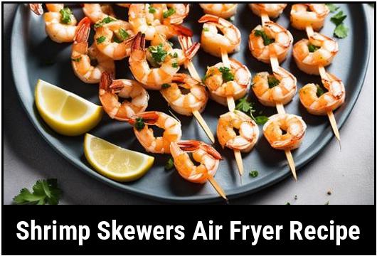 shrimp skewers air fryer recipe