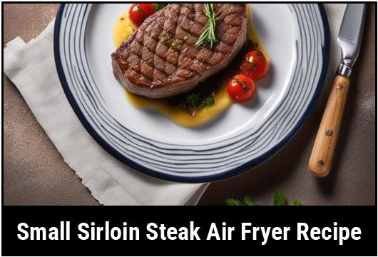 small sirloin steak air fryer recipe