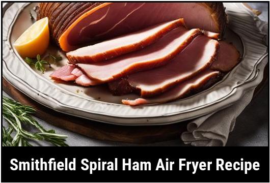 smithfield spiral ham air fryer recipe