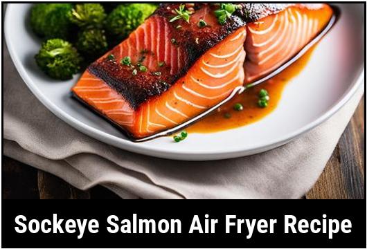 sockeye salmon air fryer recipe