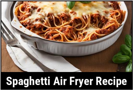spaghetti air fryer recipe