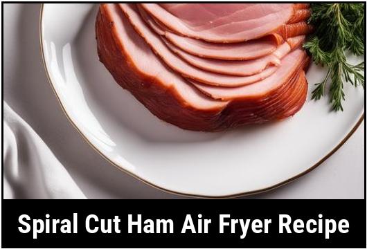 spiral cut ham air fryer recipe