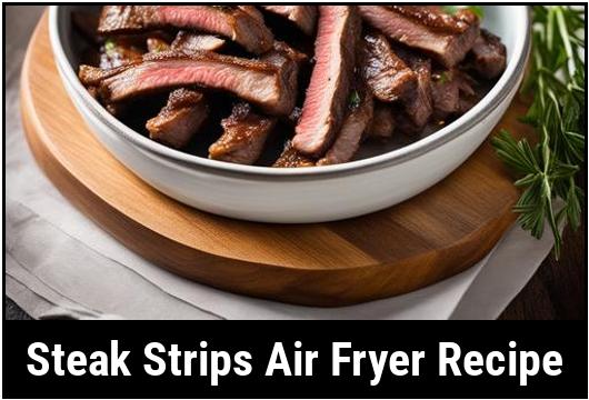 steak strips air fryer recipe
