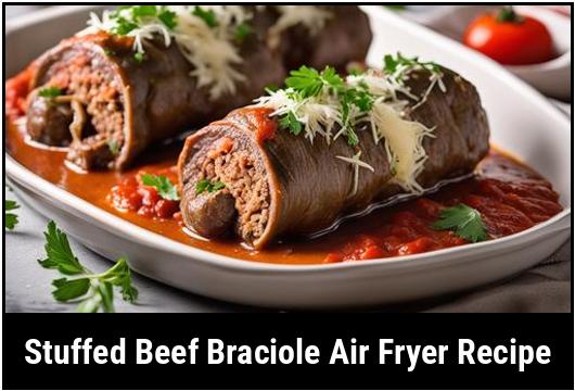 stuffed beef braciole air fryer recipe