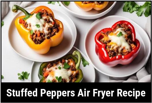 stuffed peppers air fryer recipe