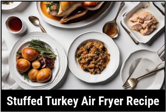 stuffed turkey air fryer recipe
