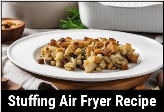 stuffing air fryer recipe