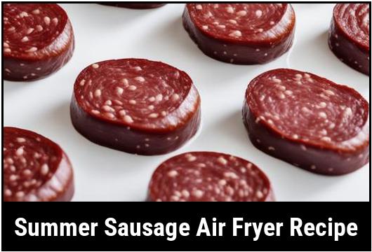 summer sausage air fryer recipe