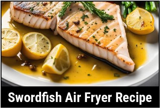 swordfish air fryer recipe