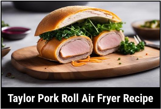 taylor pork roll air fryer recipe