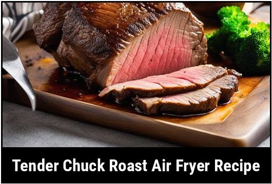 tender chuck roast air fryer recipe