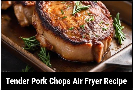 tender pork chops air fryer recipe