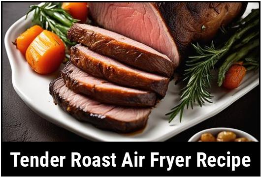 tender roast air fryer recipe