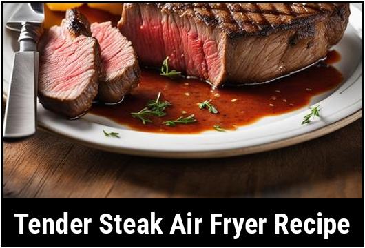 tender steak air fryer recipe