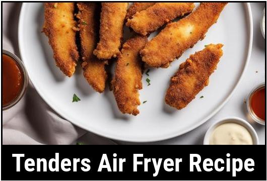 tenders air fryer recipe