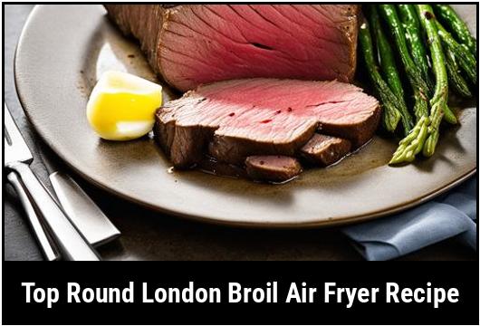 top round london broil air fryer recipe