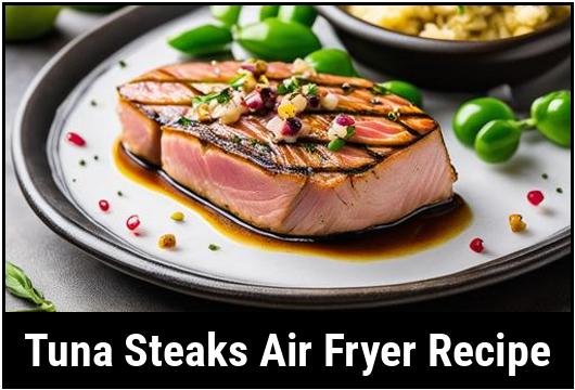 tuna steaks air fryer recipe