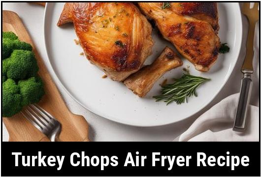 turkey chops air fryer recipe