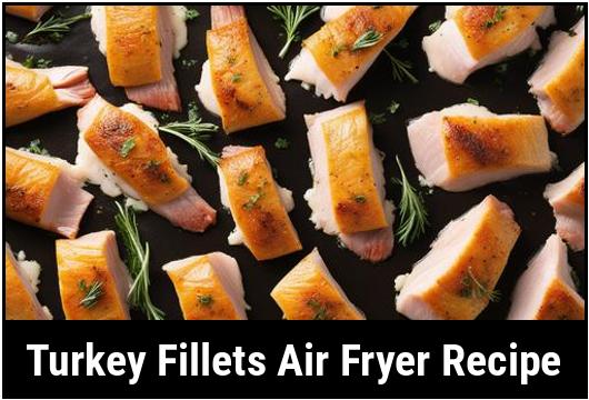 turkey fillets air fryer recipe