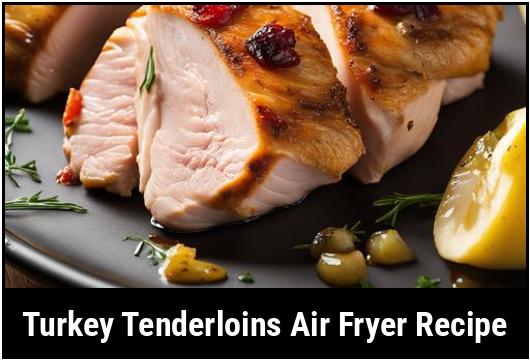 turkey tenderloins air fryer recipe