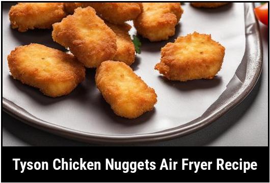 tyson chicken nuggets air fryer recipe