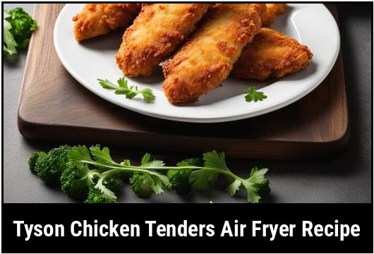 tyson chicken tenders air fryer recipe