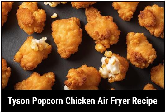 tyson popcorn chicken air fryer recipe