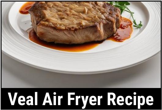 veal air fryer recipe