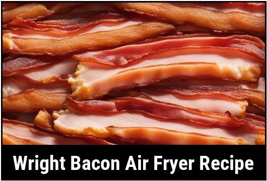 wright bacon air fryer recipe